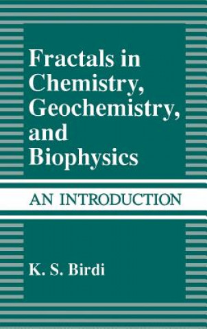 Könyv Fractals in Chemistry, Geochemistry, and Biophysics K. S. Birdi