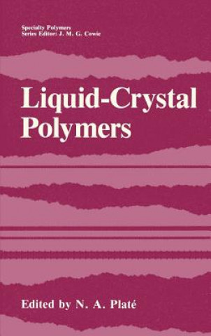 Kniha Liquid-Crystal Polymers N.A. Platé
