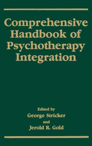 Carte Comprehensive Handbook of Psychotherapy Integration George Stricker