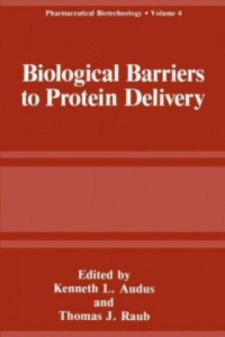 Książka Biological Barriers to Protein Delivery Kenneth L. Andus