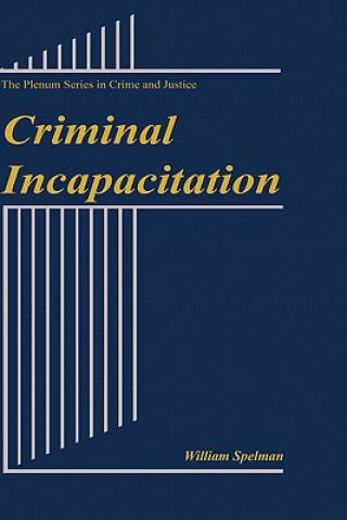 Kniha Criminal Incapacitation William Spelman