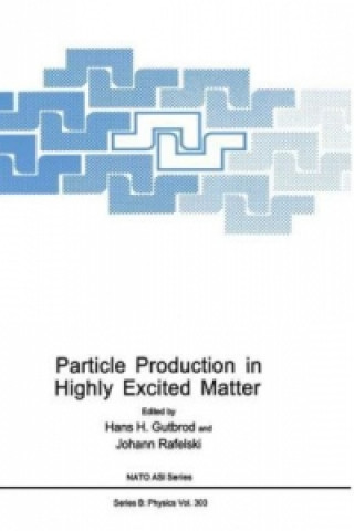 Książka Particle Production in Highly Excited Matter Hans H. Gutbrod