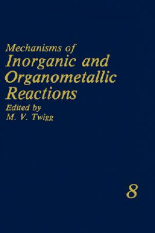 Kniha Mechanisms of Inorganic and Organometallic Reactions M.V. Twigg