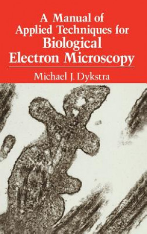 Könyv Manual of Applied Techniques for Biological Electron Microscopy Michael J. Dykstra