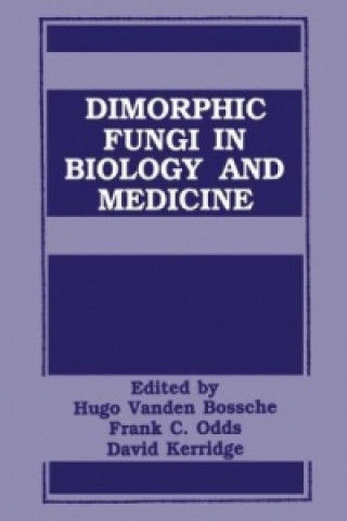 Könyv Dimorphic Fungi in Biology and Medicine D. Kerridge