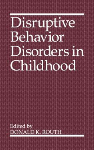 Kniha Disruptive Behavior Disorders in Childhood Donald K. Routh