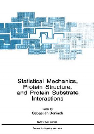 Knjiga Statistical Mechanics, Protein Structure, and Protein Substrate Interactions Sebastian Doniach