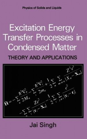 Kniha Excitation Energy Transfer Processes in Condensed Matter Jai Singh