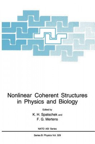 Kniha Nonlinear Coherent Structures in Physics and Biology K.H. Spatschek