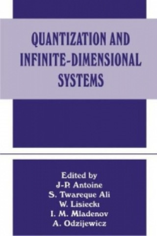 Knjiga Quantization and Infinite-Dimensional Systems S.T. Ali