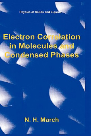 Carte Electron Correlation in Molecules and Condensed Phases Norman H. March