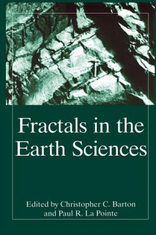 Könyv Fractals in the Earth Sciences C.C. Barton