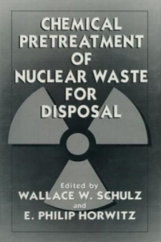 Kniha Chemical Pretreatment of Nuclear Waste for Disposal E.P. Horwitz