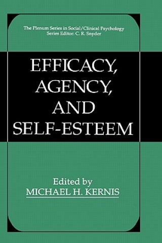 Carte Efficacy, Agency, and Self-Esteem Michael H. Kernis