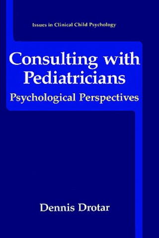 Kniha Consulting with Pediatricians Dennis Drotar