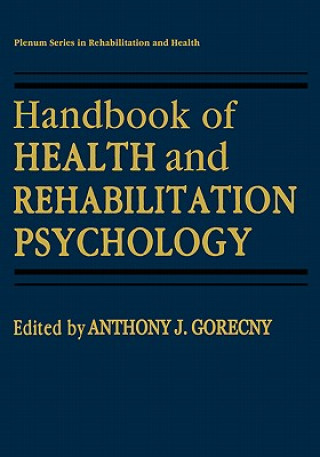 Kniha Handbook of Health and Rehabilitation Psychology Anthony J. Goreczny
