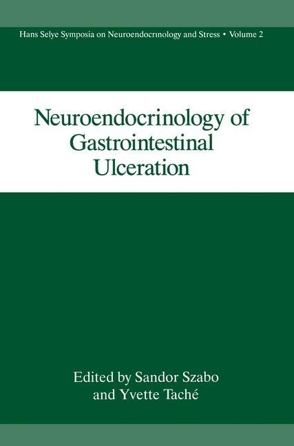 Könyv Neuroendocrinology of Gastrointestinal Ulceration Sandor Szabo