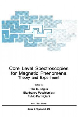 Книга Core Level Spectroscopies for Magnetic Phenomena Paul S. Bagus