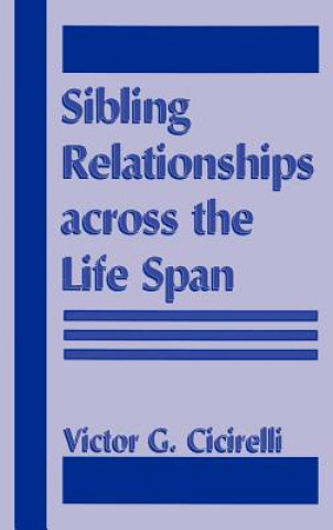 Kniha Sibling Relationships Across the Life Span V.G. Cicirelli