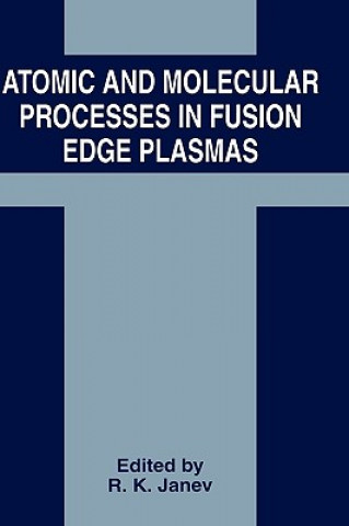 Knjiga Atomic and Molecular Processes in Fusion Edge Plasmas R.K. Janev