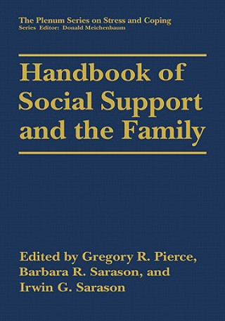Kniha Handbook of Social Support and the Family Gregory R. Pierce