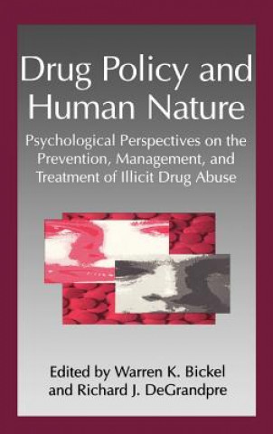 Kniha Drug Policy and Human Nature W.K. Bickel