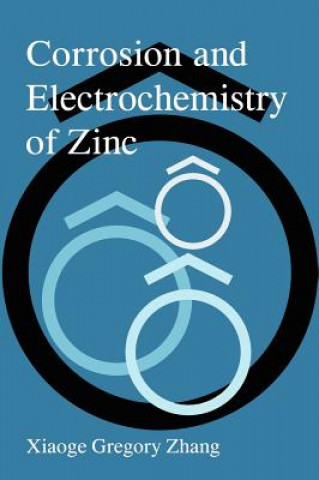 Kniha Corrosion and Electrochemistry of Zinc Xiaoge Gregory Zhang