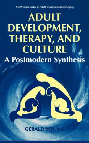 Kniha Adult Development, Therapy, and Culture Gerald D. Young