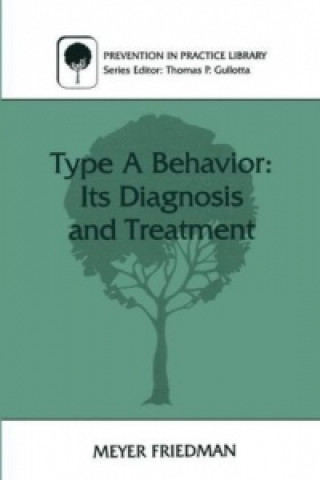 Livre Type A Behavior: Its Diagnosis and Treatment Meyer Friedman