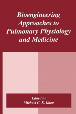 Knjiga Bioengineering Approaches to Pulmonary Physiology and Medicine M.C.K. Khoo