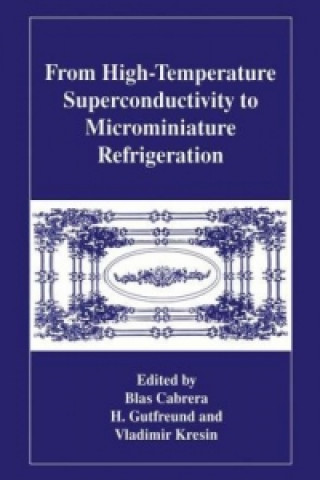 Книга From High-Temperature Superconductivity to Microminiature Refrigeration B. Cabrera