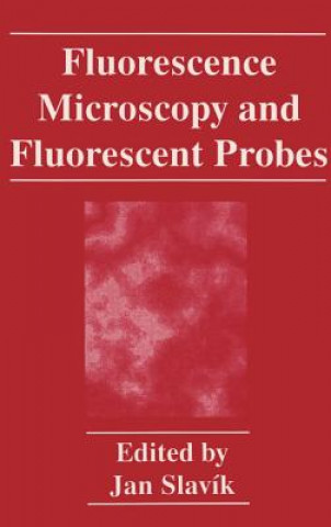 Kniha Fluorescence Microscopy and Fluorescent Probes J. Slavík