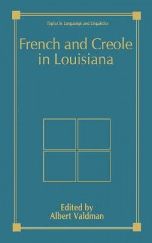 Kniha French and Creole in Louisiana Albert Valdman