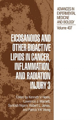Kniha Eicosanoids and other Bioactive Lipids in Cancer, Inflammation, and Radiation Injury 3 Kenneth V. Honn