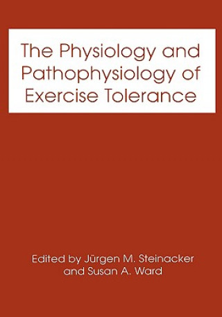Kniha Physiology and Pathophysiology of Exercise Tolerance Jürgen M. Steinacker
