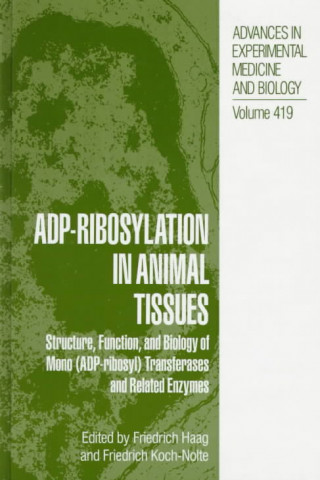 Książka ADP-Ribosylation in Animal Tissues Friedrich Haag