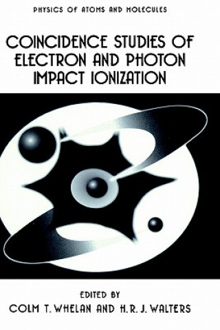 Kniha Coincidence Studies of Electron and Photon Impact Ionization C.T. Whelan