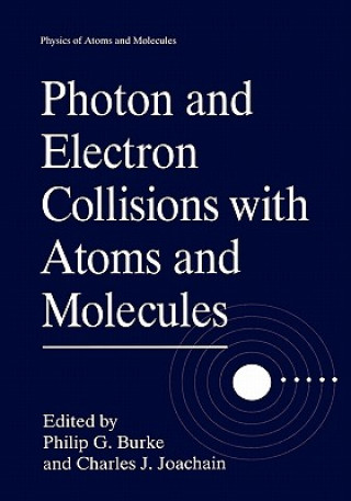 Carte Photon and Electron Collisions with Atoms and Molecules Philip G. Burke