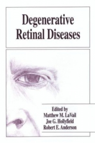 Kniha Degenerative Retinal Diseases Matthew M. LaVail