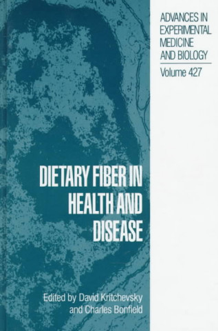 Kniha Dietary Fiber in Health and Disease David Kritchevsky