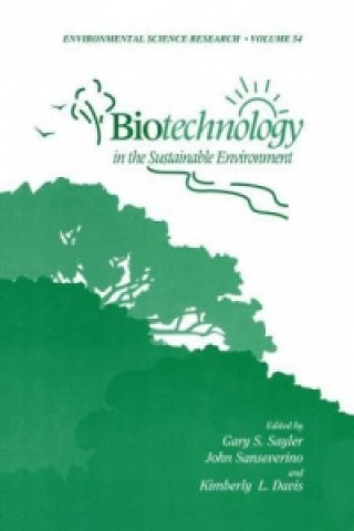 Könyv Biotechnology in the Sustainable Environment Gary S. Sayler