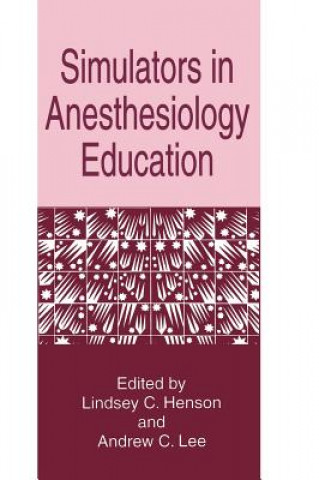 Buch Simulators in Anesthesiology Education Lindsey C. Henson