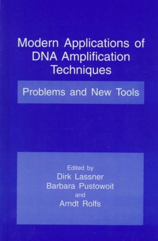 Carte Modern Applications of DNA Amplification Techniques Dirk Lassner