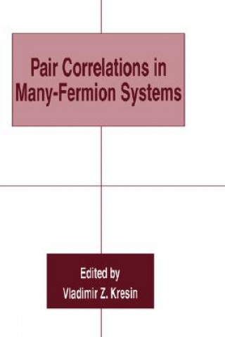 Könyv Pair Correlations in Many-Fermion Systems Vladimir Z. Kresin