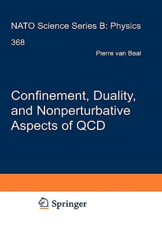 Kniha Confinement, Duality, and Nonperturbative Aspects of QCD Pierre van Baal