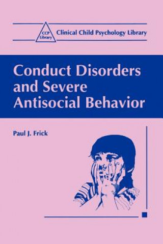 Книга Conduct Disorders and Severe Antisocial Behavior Paul J. Frick