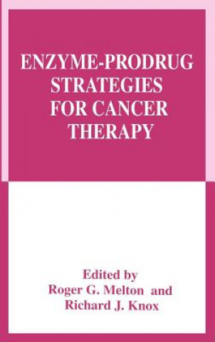 Book Enzyme-Prodrug Strategies for Cancer Therapy Roger G. Melton