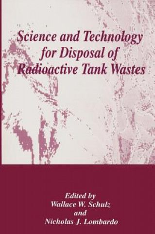 Kniha Science and Technology for Disposal of Radioactive Tank Wastes Wallace W. Shulz