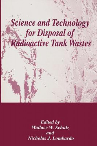 Knjiga Science and Technology for Disposal of Radioactive Tank Wastes Wallace W. Shulz