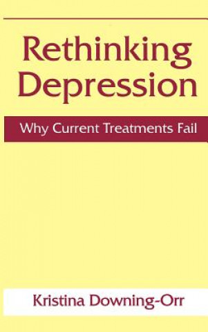 Книга Rethinking Depression Kristina Downing-Orr